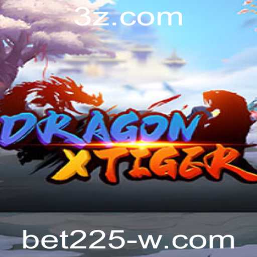 DragonXTiger: Explore o Novo Horizonte dos Jogos com Bet225